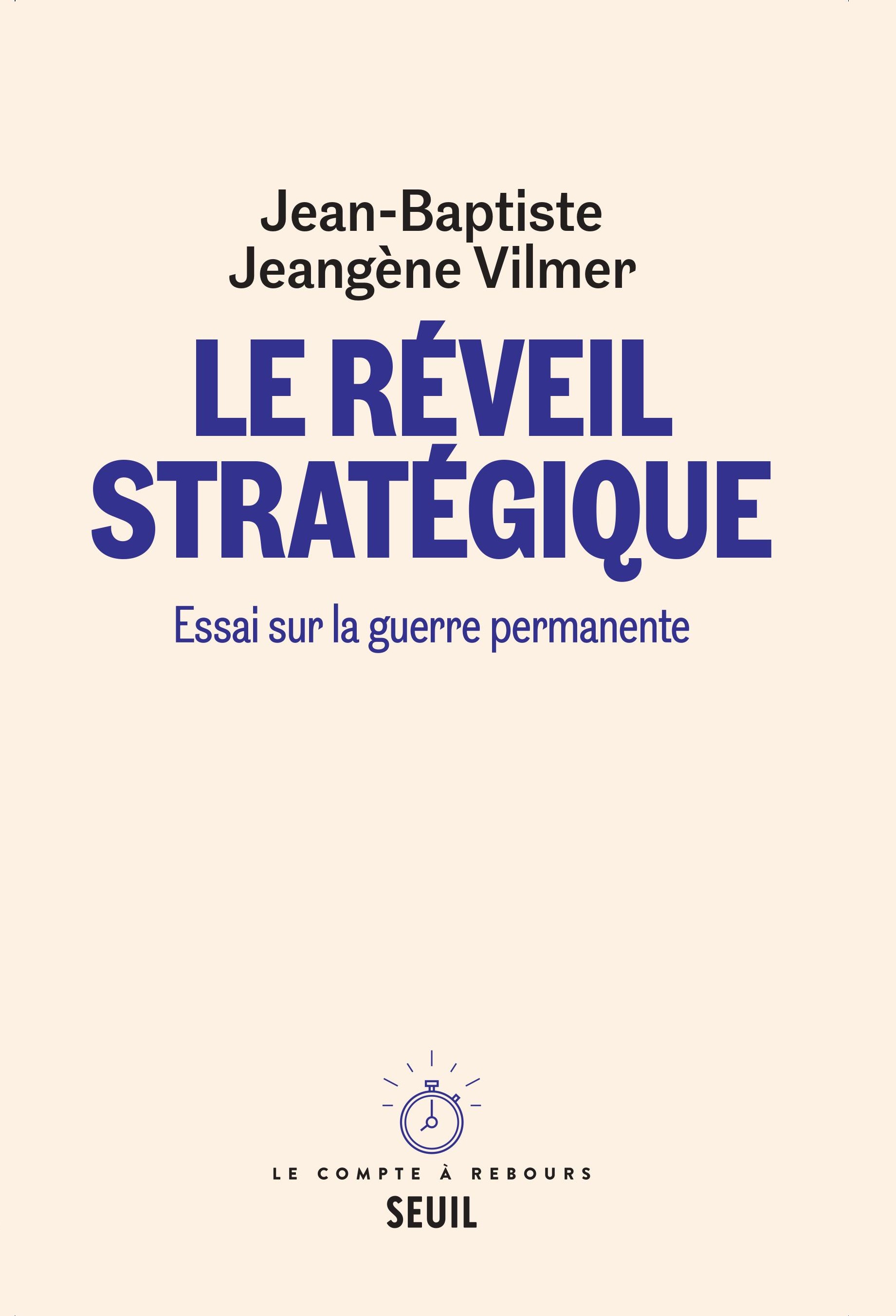 Parution du livre "Le Réveil stratégique. Essai sur la guerre permanente"