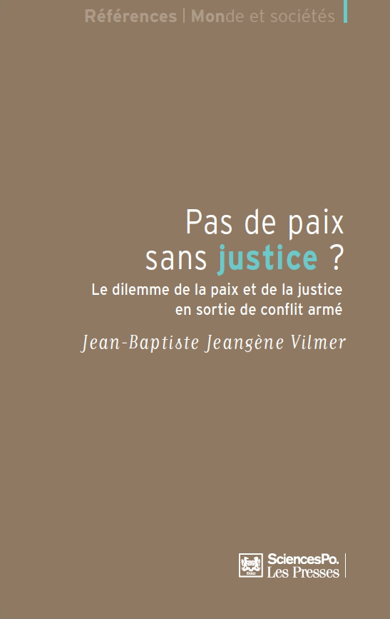 Pas de paix sans justice ? Le dilemme de la paix et de la justice en sortie de conflit armé